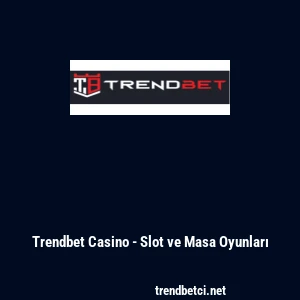 Trendbet Casino - Slot ve Masa Oyunları